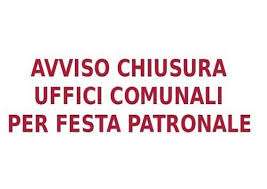 AVVISO CHIUSURA UFFICI COMUNALI IN DATA 31 LUGLIO 2026 IN OCCASIONE DELLA FESTA PATRONALE